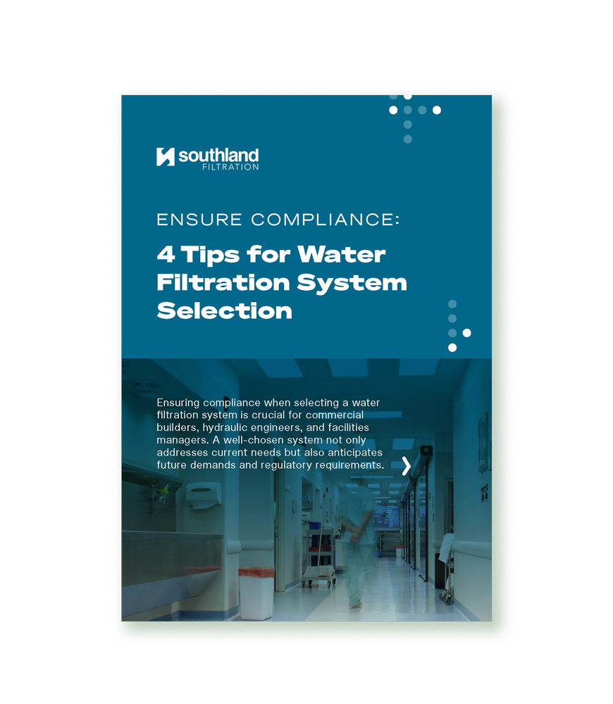 Ensure compliance: 4 tips for water filtration system selection